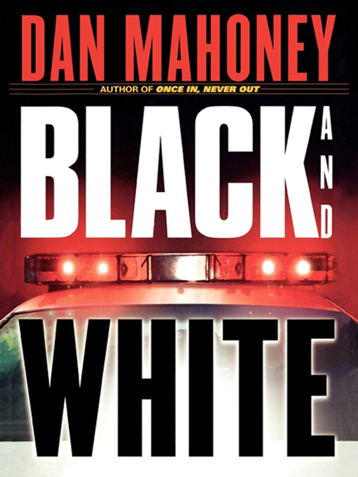 Title details for Black and White by Dan Mahoney - Wait list